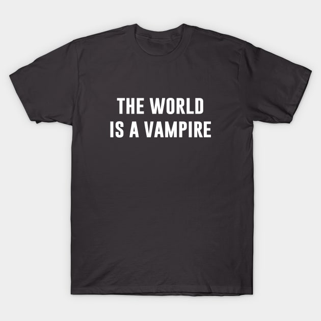 The World Is A Vampire, white T-Shirt by Perezzzoso